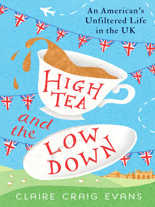 Title details for High Tea and the Low Down by Claire Craig Evans - Available
